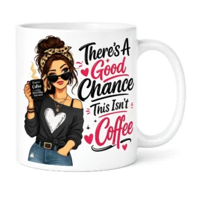There's a Good Chance This Isn't Coffee – Grappige Koffiemok 300 ml